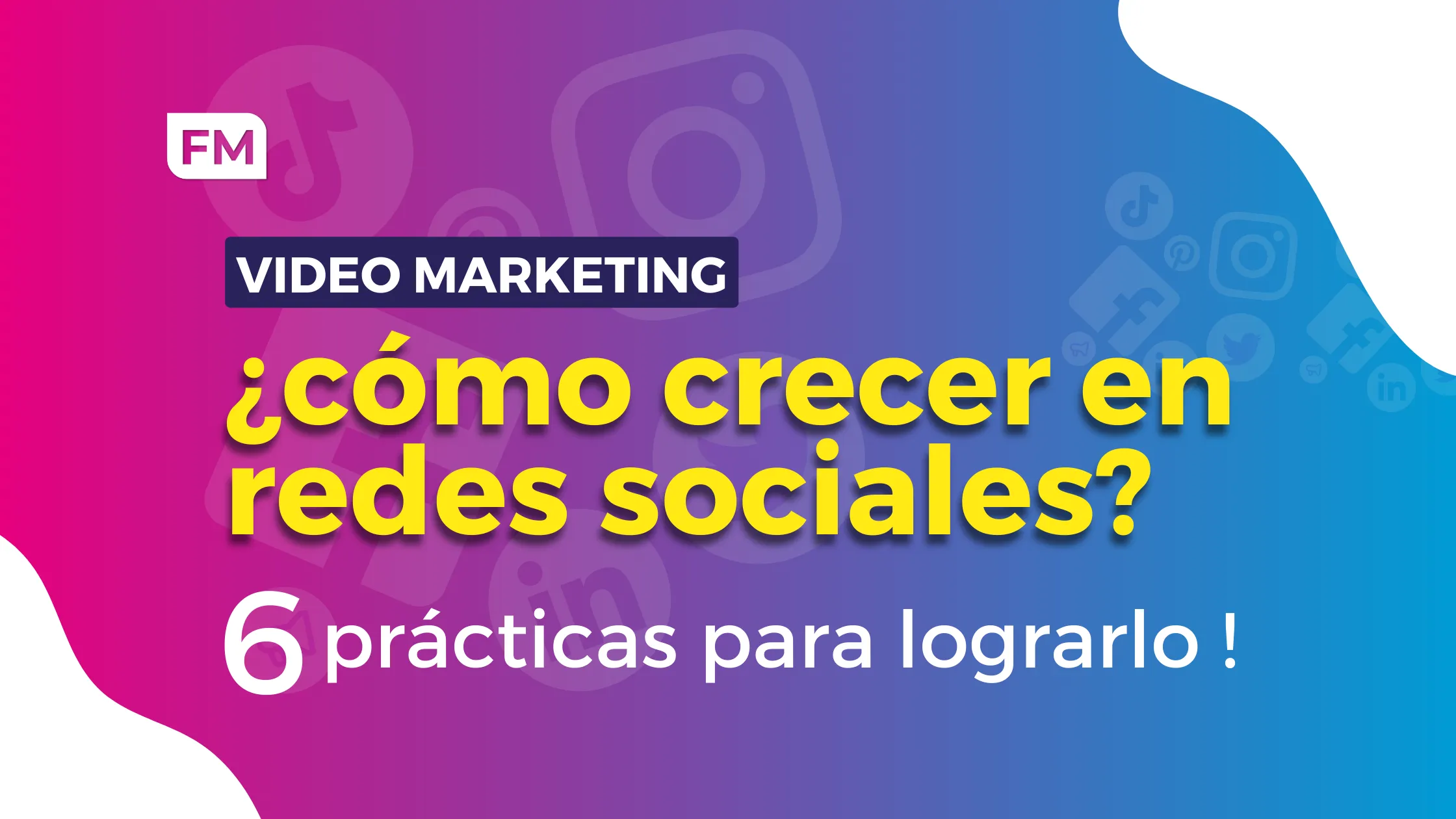 Video Marketing: ¿Cómo crecer en redes sociales?
