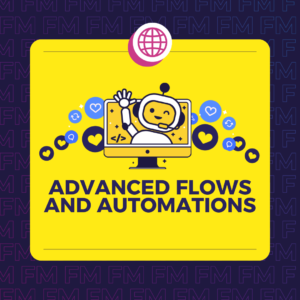 Advanced Flows and Automations