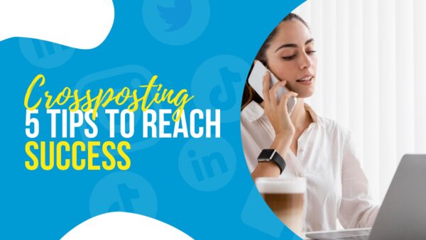 Crossposting: 5 Tips To Reach Success
