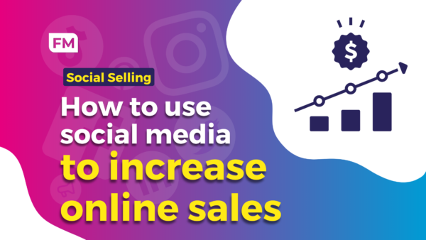 Social Selling: 7 Tips To Increase Your Sales