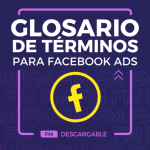 Glosario de Términos Facebook Ads