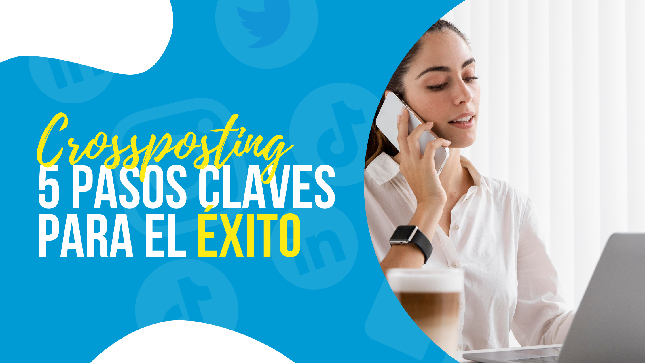 CrossPosting: 5 pasos claves para el éxito.