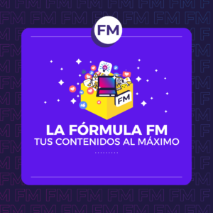 La Fórmula FM - Tus contenidos al Máximo