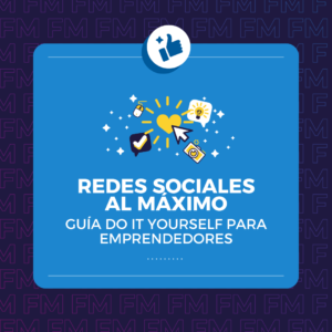 Redes Sociales al Máximo - Guía Do It Yourself para Emprendedores