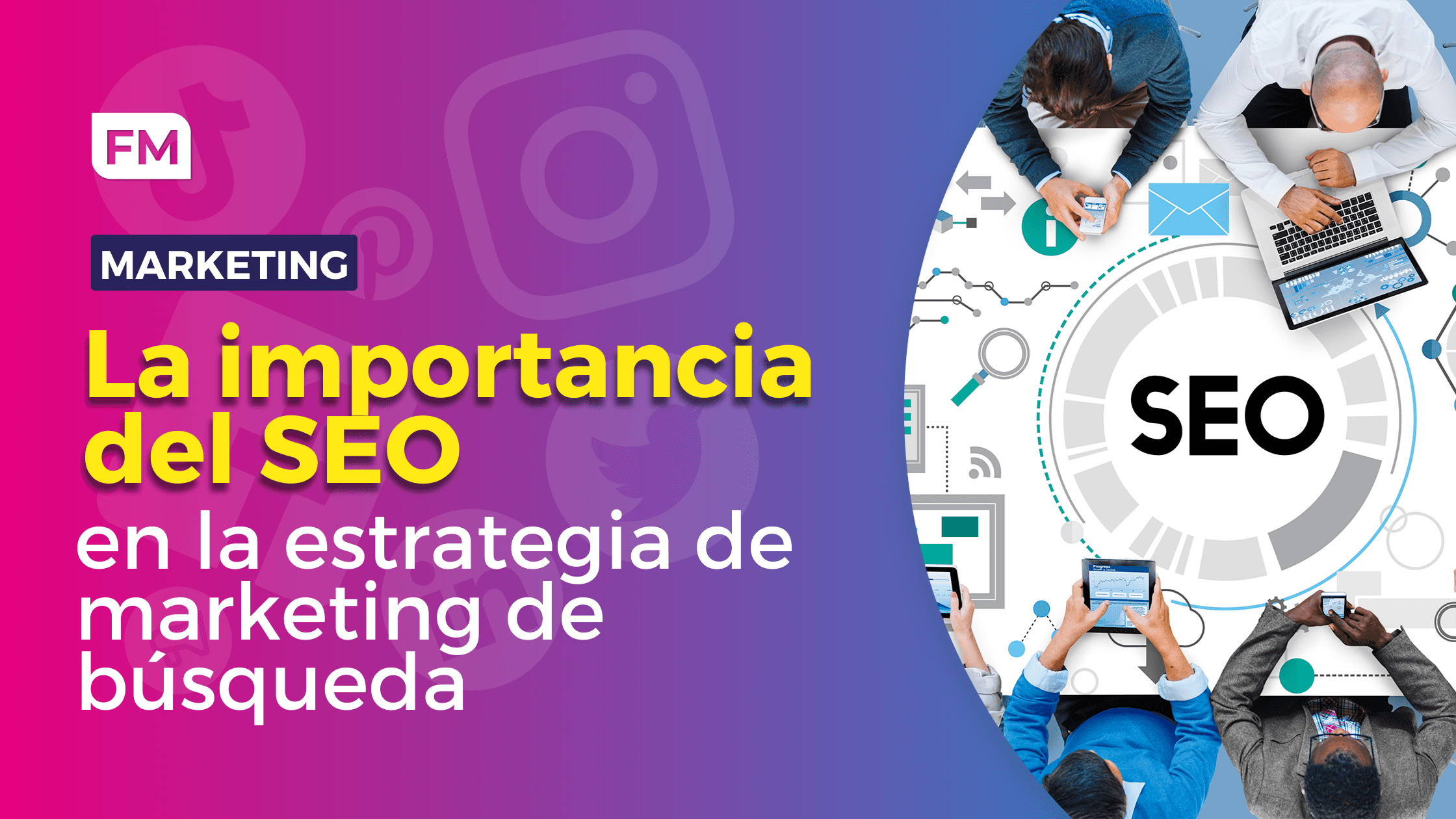 Cuál es la importancia del SEO en la estrategia de marketing 